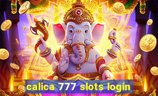 calica 777 slots login